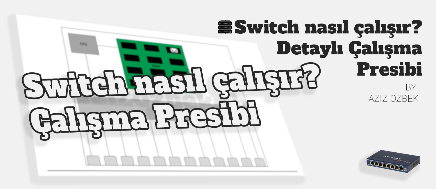 switch-nasıl-çalışır-çalışma-prensibi